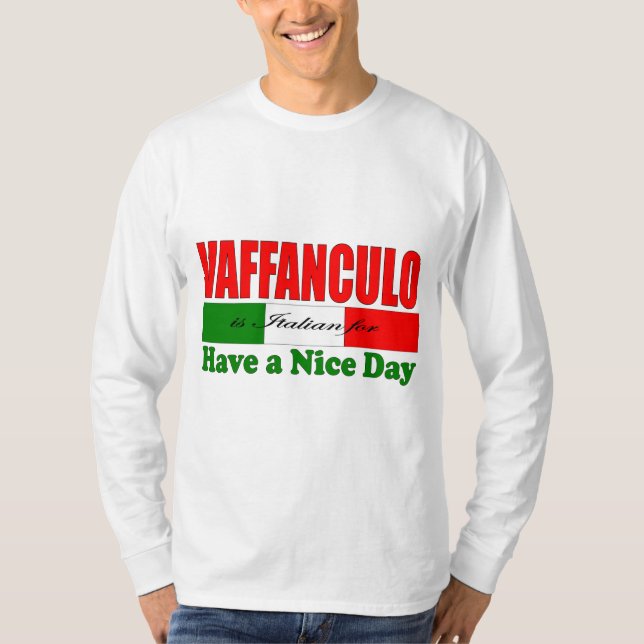 Vaffanculo är italienare för Ha en Nice-dag! T Shirt (Framsida)