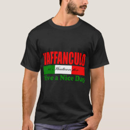 Vaffanculo är italienare för Ha en Nice-dag! T Shirt