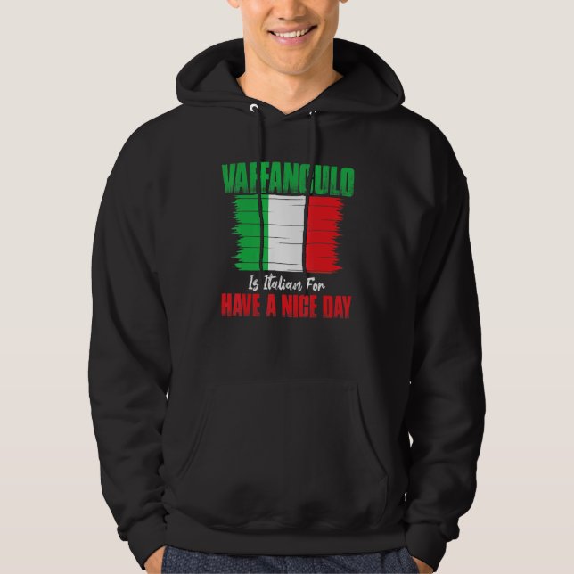 Vaffanculo Is Italian For Have A Nice Day Hoodie (Framsida)