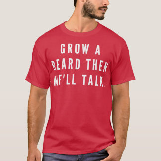 Väg ett skägg först, och prata då t shirt