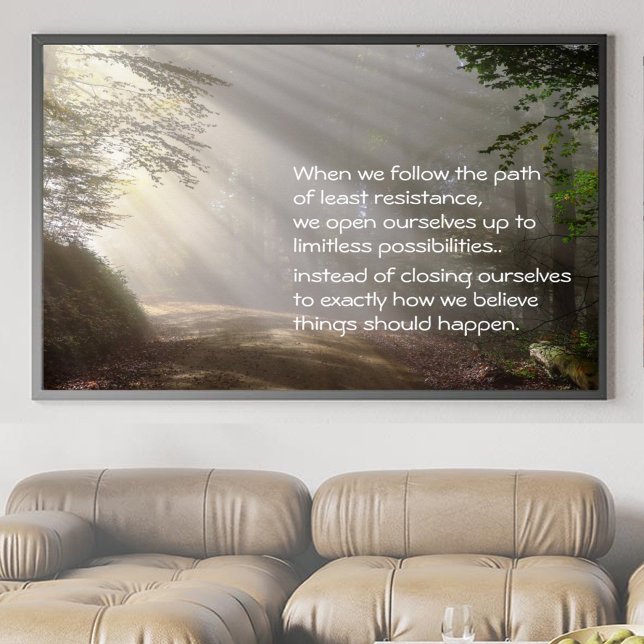 Väg med poster minsta motstånd (Let light and alignment warm your space and be a daily reminder that ease leads to possibilities.)