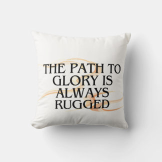 Väg till Glory är alltid tålig - inspirerande Kudde