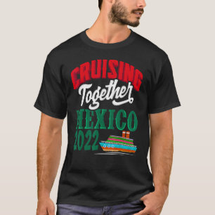 Väg tillsammans Mexiko 2022 Mexikanska Riviera Cru T Shirt
