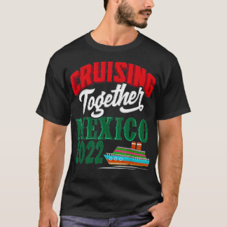 Väg tillsammans Mexiko 2022 Mexikanska Riviera Cru T Shirt