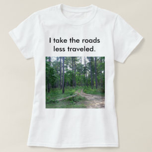 Vägarna är mindre resande kvinnors T-shirt