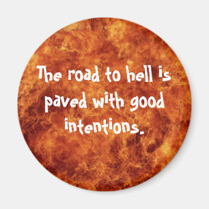 Vägen stenläggas till helvetet med bra avsikter magnet