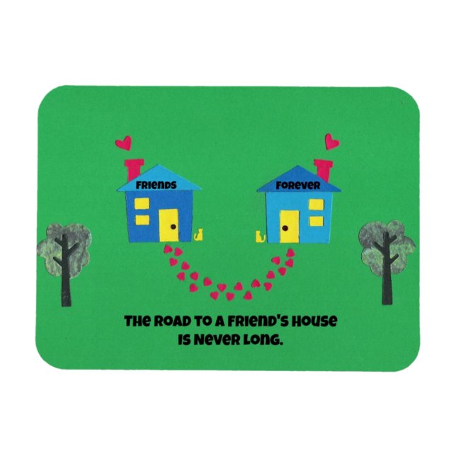 Vägen till ett vänhus är aldrig lång. magnet (Horisontell)