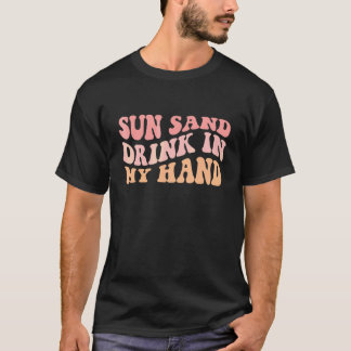 Vågig sol sand dryck i min hand ring på min hand B T Shirt