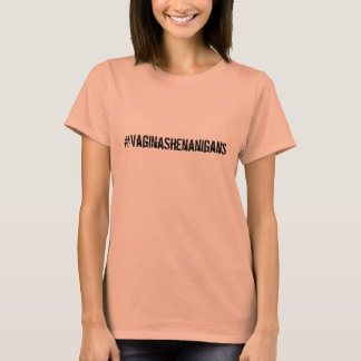 #VaginaShenanigans Tee