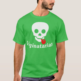 Vaginatarian T Shirt