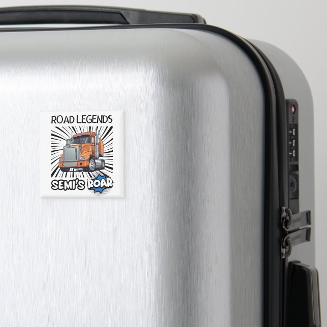 Väglegender: Semis Roar! Magnet (In Situ (Luggage))