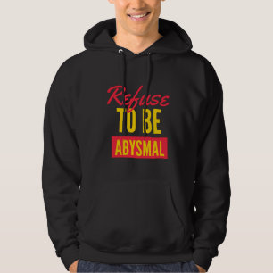 Vägran att vara ett uruselt inspirerande citat hoodie