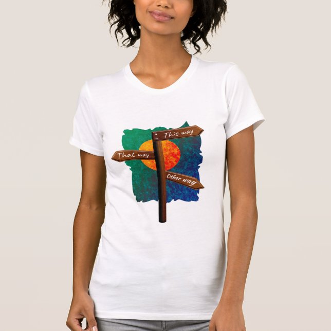 Vägskylt för livsriktning t shirt (Framsida)