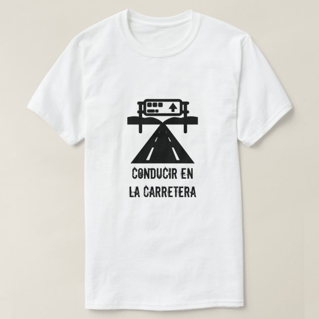 Vägtransport och text: conducir en la carretera tee shirt (Design framsida)