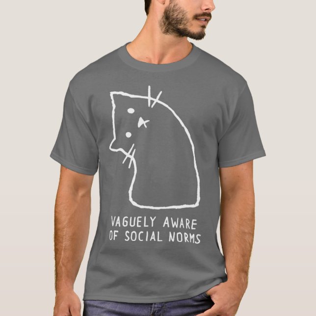 Vaguely Aware of Social Norms family friend T Shirt (Framsida)
