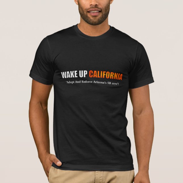Vak upp den Kalifornien skjortan T-shirt (Framsida)