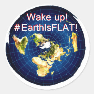 "Vak upp! #EarthIsFLAT!", klistermärkear Runt Klistermärke