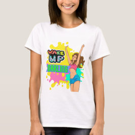 VAKE UP DARLING T SHIRT