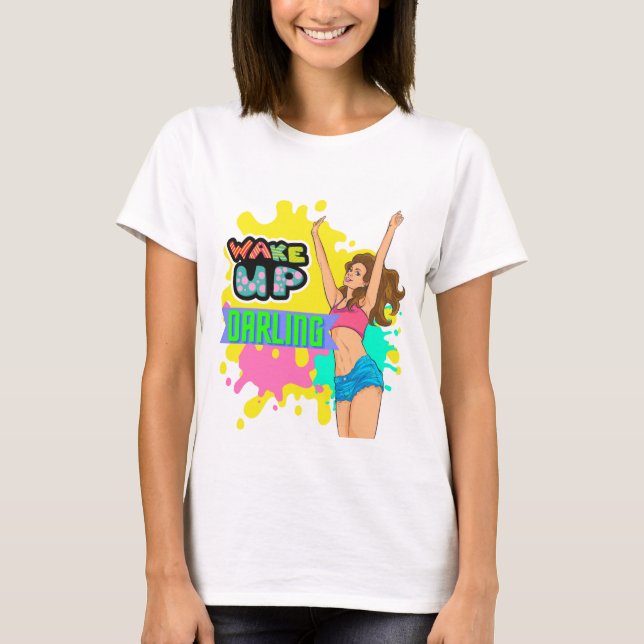 VAKE UP DARLING T SHIRT (Framsida)