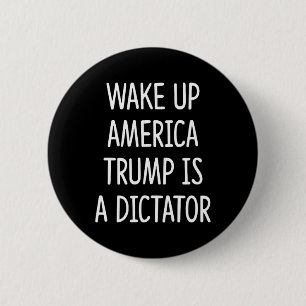Vakna Amerika - Trump är en diktator - Knapp