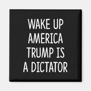 Vakna Amerika - Trump är en diktator - Magnet