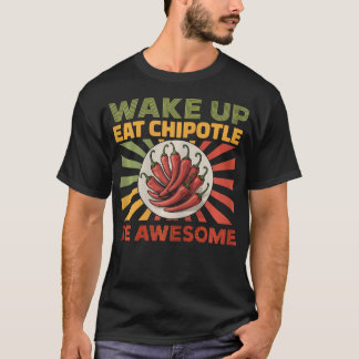 Vakna Ät Chipotle Mexikansk Mat Kryddig T Shirt