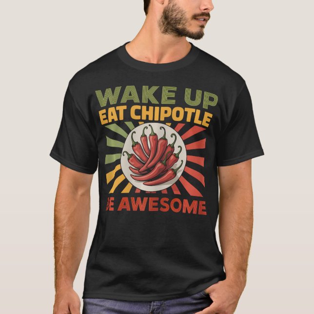 Vakna Ät Chipotle Mexikansk Mat Kryddig T Shirt (Framsida)