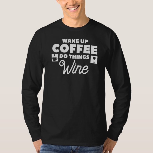 Vakna kaffe Do Sak Vin koffein T Shirt (Framsida)