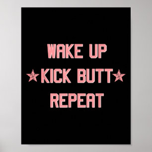 Vakna Kicka Röv Upprepa Kul Cool Motiverande ! Poster