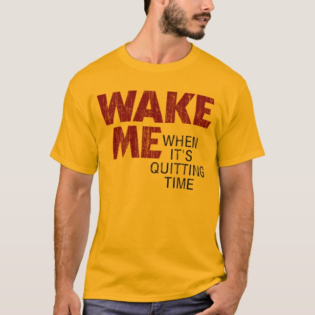 VAKNA MIG, NÄR DET AVSLUTAR (bedrövade) TIME, Tee Shirt (Framsida)