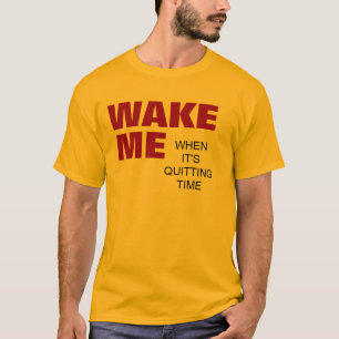 VAKNA MIG, NÄR DET AVSLUTAR TIME T SHIRT