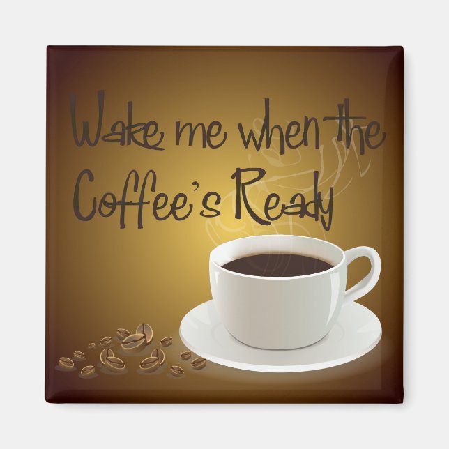 Vakna när kaffets Redo Magnet (Framsidan)