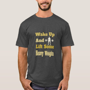 Vakna och Hiss lite tungviktare - Gym T-Shirt
