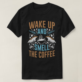 Vakna och lukta på kaffet Modernt citat typografi T Shirt