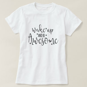 Vakna och Var Fantastisk T Shirt