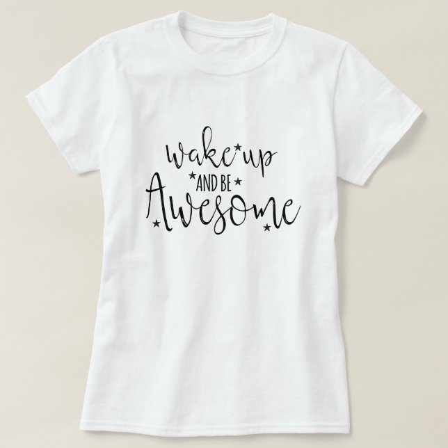Vakna och var Fantastisk Tee Shirt (Design framsida)