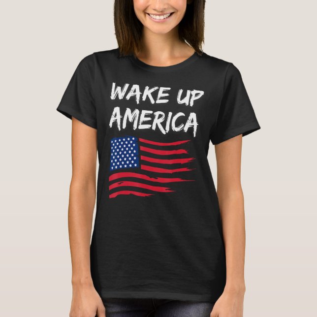 Vakna upp Amerika T Shirt (Framsida)