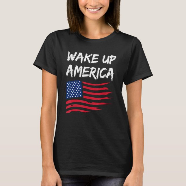 Vakna upp Amerika T Shirt (Framsida)