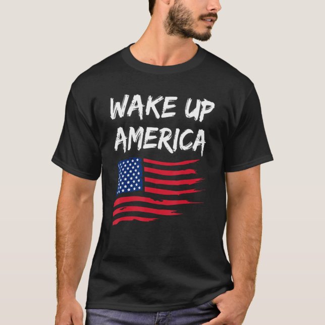 Vakna upp Amerika T Shirt (Framsida)