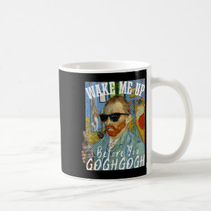 Vakna upp innan du går på Gogh Funny Van Gogh Art Kaffemugg