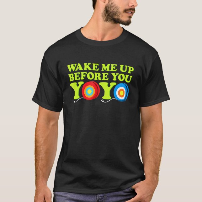 Vakna upp innan du Yoyo vardag Yoyo T Shirt (Framsida)