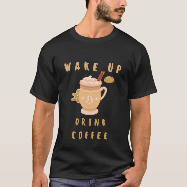 Vakna upp med kaffe t shirt (Framsida)
