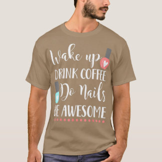 Vakna upp och drick naglar kaffe i fantastisk nage t shirt