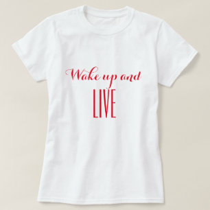 Vakna upp och leva tee shirt