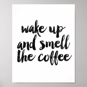 Vakna upp och lukta kaffet poster