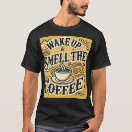 Vakna upp och tunna kaffets t-shirts med mera