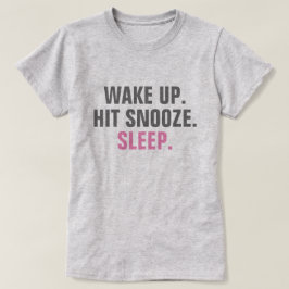 Vakna upp och viloläge t-shirt