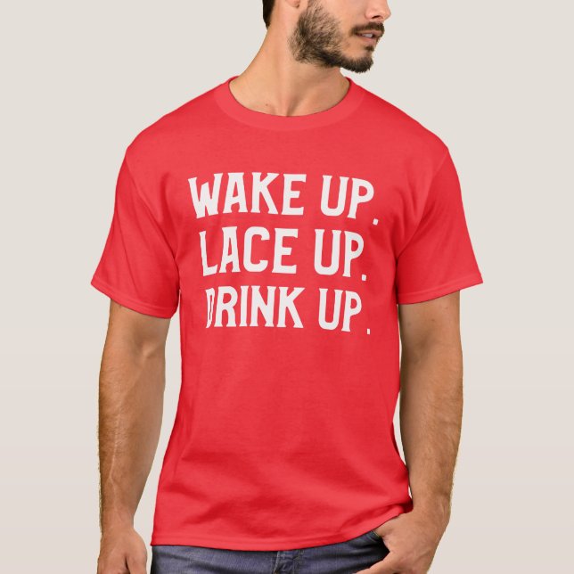 Vakna upp, Snöre Upp och Drick upp på morgonen T Shirt (Framsida)