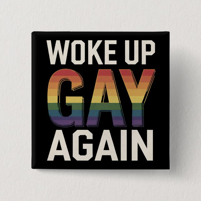 Vaknade Gay Igen Rolig HBTQ Pride Allierad Regnbåg Knapp (Framsida)