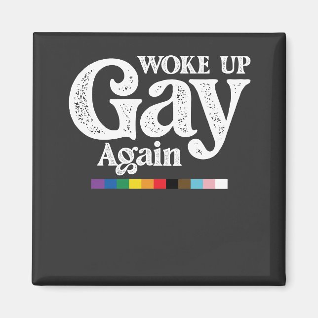 Vaknade Gay Igen Stöd LGBT Pride Magnet (Framsidan)